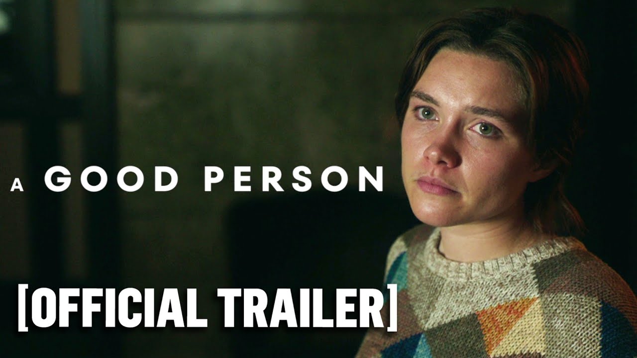 A Good Person - Official Trailer Starring Florence Pugh & Morgan ...